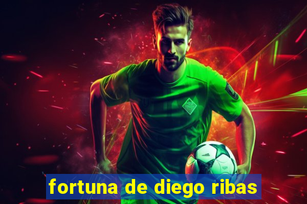 fortuna de diego ribas